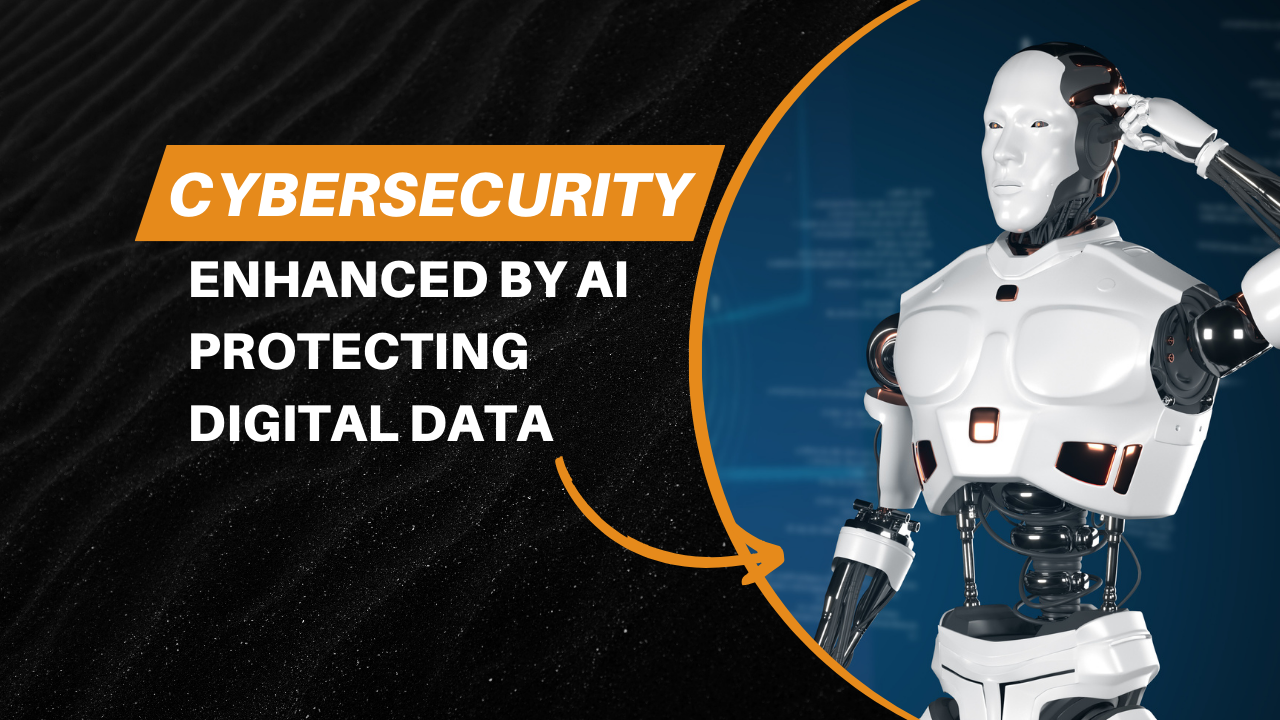 Cybersecurity Enhanced by AI Protecting Digital Data