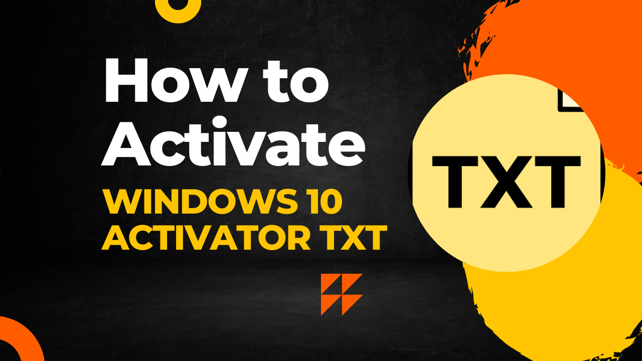 How to Activate Windows 10 activator txt